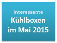 Interessante Kühlboxen im Mai 2015